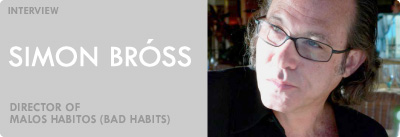 Simon Bross Malos Habitos (Bad Habits) Interview
