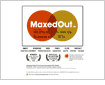 Maxed Out Movie Website